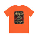 Forget Never: Memorial Day Tribute - Military Design T-Shirt for Remembrance
