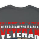 Patriot's Legacy: Never Underestimate the Might of an Old Veteran T-Shirt