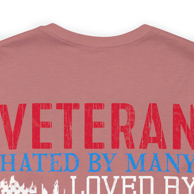 Veteran: Loved by Plenty, Hated by Many - Military Design T-Shirt with Heart, Fire, and Gratitude