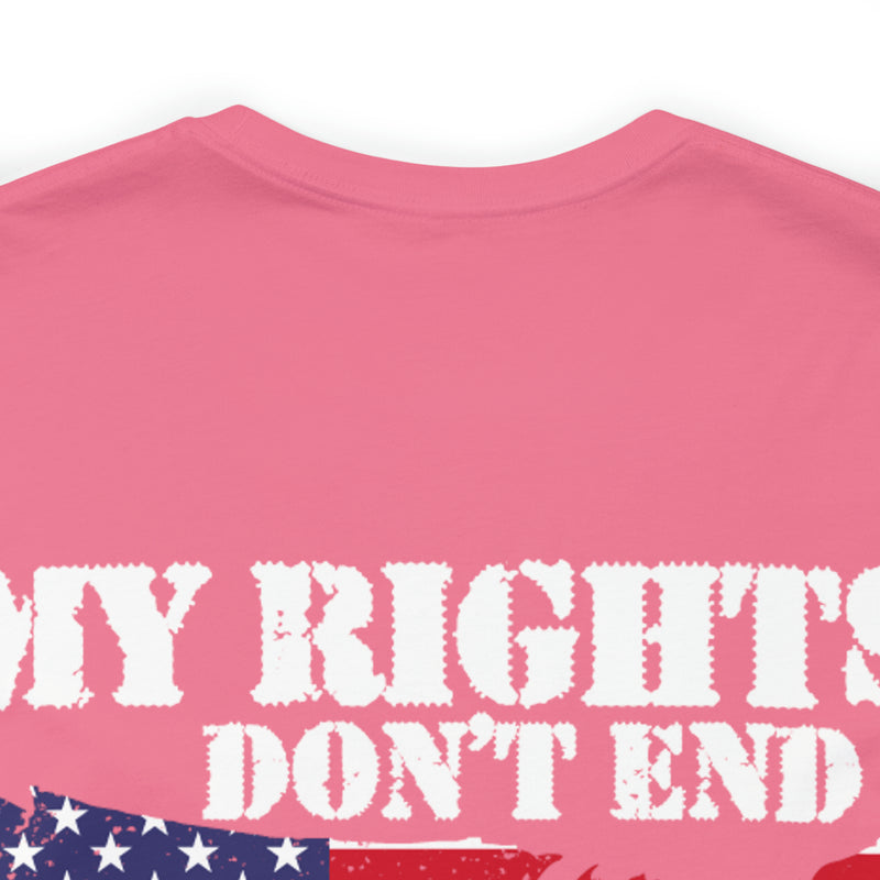 Defending Freedom: 'My Rights Don't End Where Your Feelings' Military Design T-Shirt