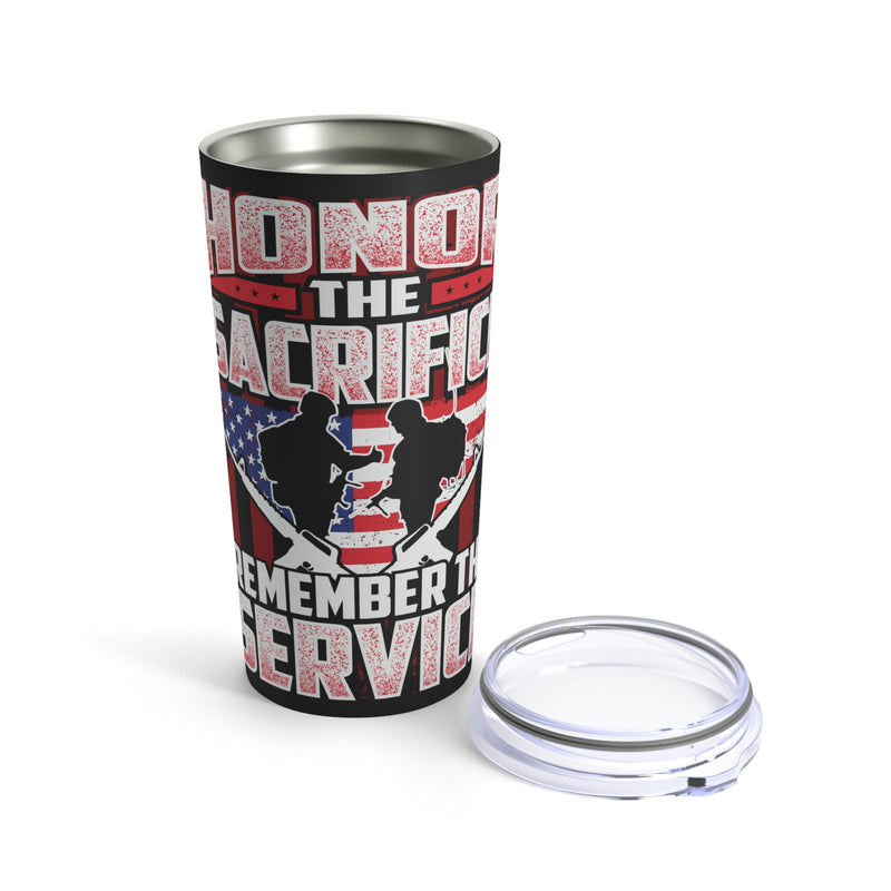 Honor the Sacrifice, Remember the Service - 20oz Military Design Tumbler