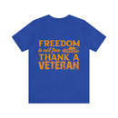 Patriotic Tribute: 'Freedom is Not Free, Thank a Veteran' Military Design T-Shirt