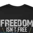 Freedom Isn't Free: United States Veterans - Military Design T-Shirt Celebrating Sacrifice