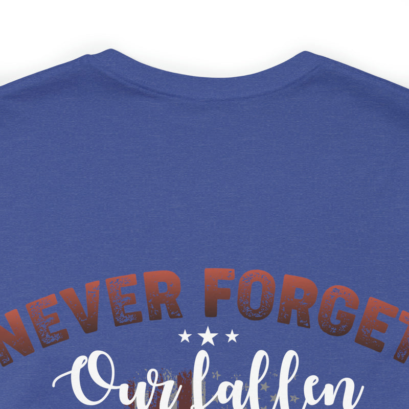 Never Forget Our Fallen Heroes: Military Design T-Shirt, Honoring the Sacrifice