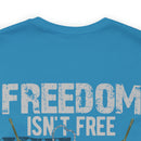 Freedom Isn't Free: United States Veterans - Military Design T-Shirt Celebrating Sacrifice