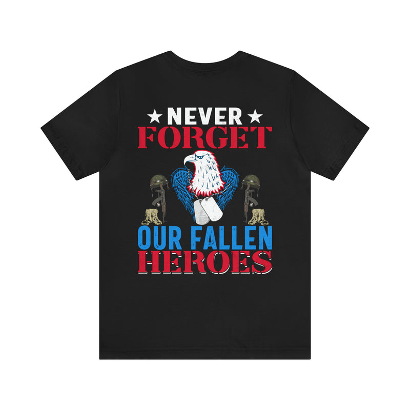 Never Forget Our Fallen Heroes - Military Design T-Shirt