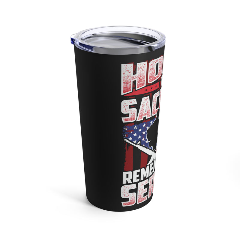 Honor the Sacrifice, Remember the Service - 20oz Military Design Tumbler