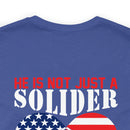 Father's Pride: 'He is Not Just a Soldier, He is My Son' Military Design T-Shirt - Proud Army Dad