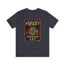 Forget Never: Memorial Day Tribute - Military Design T-Shirt for Remembrance