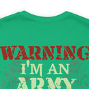 Embodying Strength and Service: Military T-Shirt with 'Warning: I'm an Army Veteran' Design