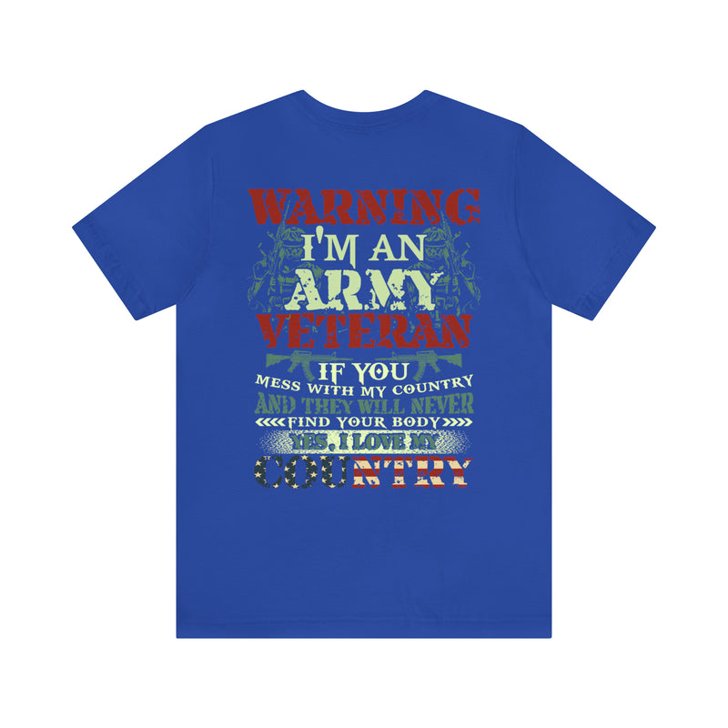 Embodying Strength and Service: Military T-Shirt with 'Warning: I'm an Army Veteran' Design