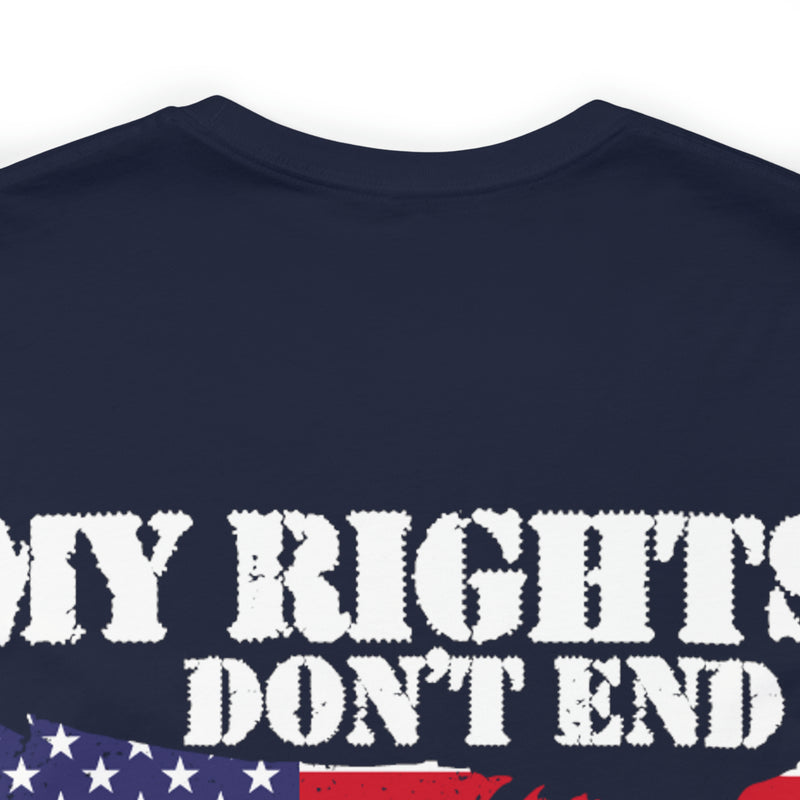 Defending Freedom: 'My Rights Don't End Where Your Feelings' Military Design T-Shirt