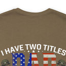Military-Inspired 'I Have Two Titles - Dad and Papa and I Rock Them Both' Graphic Print T-Shirt
