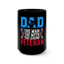 Unforgettable Legacy: 15oz Black Military Design Mug - 'Dad: The Man, The Myth, The Legend - Veteran'