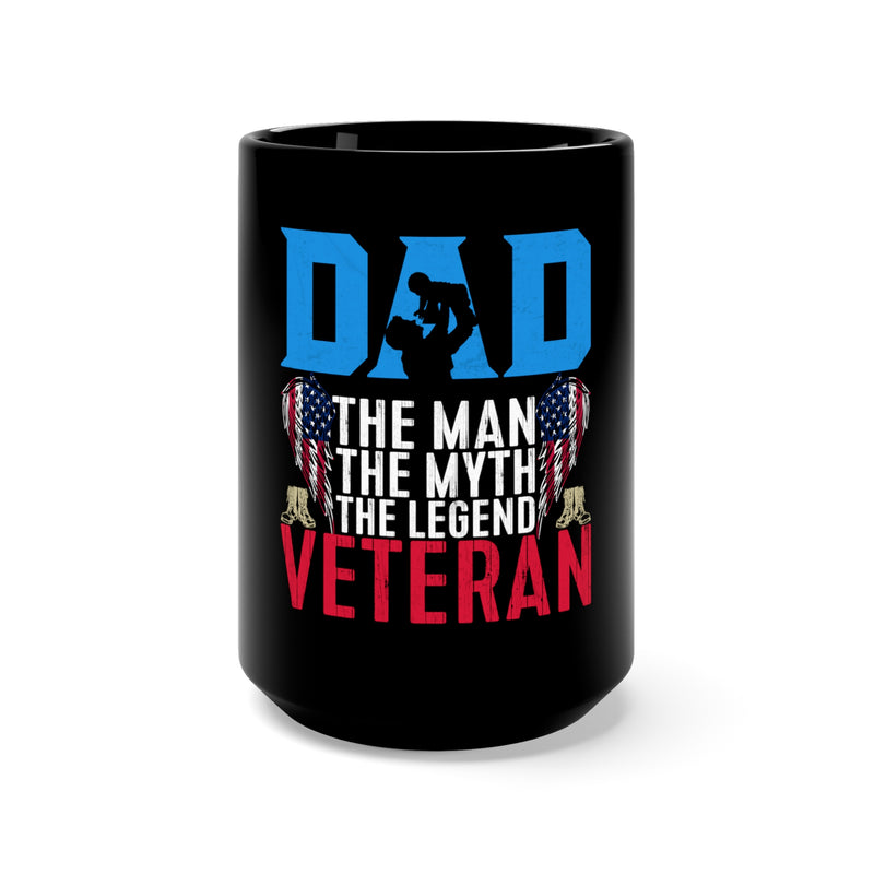 Unforgettable Legacy: 15oz Black Military Design Mug - 'Dad: The Man, The Myth, The Legend - Veteran'