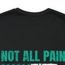 NOT ALL PAIN IN PHYSICAL: PTSD Design T-Shirt for Awareness
