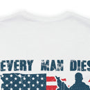Every Man Dies, but How Many Truly Live? Military Design T-Shirt Embracing Adventure!