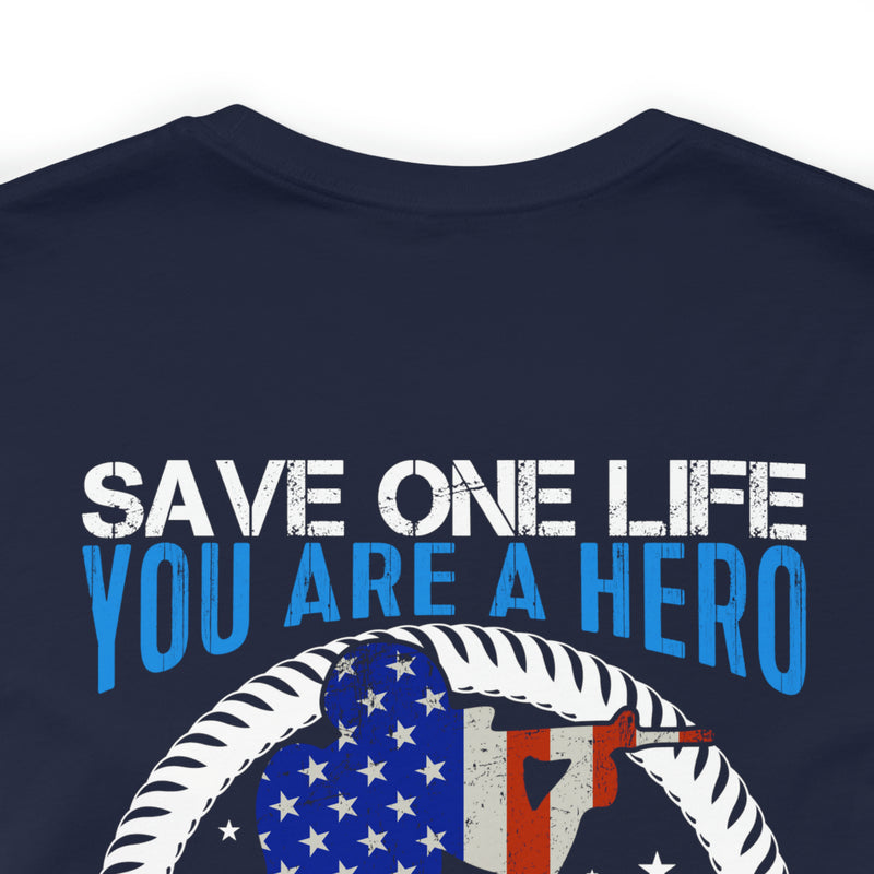 Veteran Tribute: Military Design T-Shirt - Save One Life, You're a Hero. Save Millions, You're a Veteran