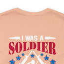 Forever a Soldier: Military Design T-Shirt - 'I Was a Soldier, I Am a Soldier, I Will Always Be a Soldier