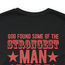 Divinely Honored: Military Design T-Shirt - 'God Found Some of the Strongest Men and Made Them Veterans