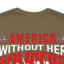 America Without Her Soldiers: Military Design T-Shirt Honoring Our Heroes