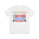 Unyielding Dedication: Veteran I Served, I Sacrificed, I Regret Nothing Military Design T-Shirt