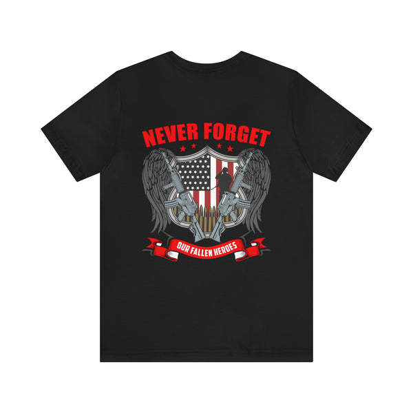 Never Forget Our Fallen Heroes - Military Design T-Shirt