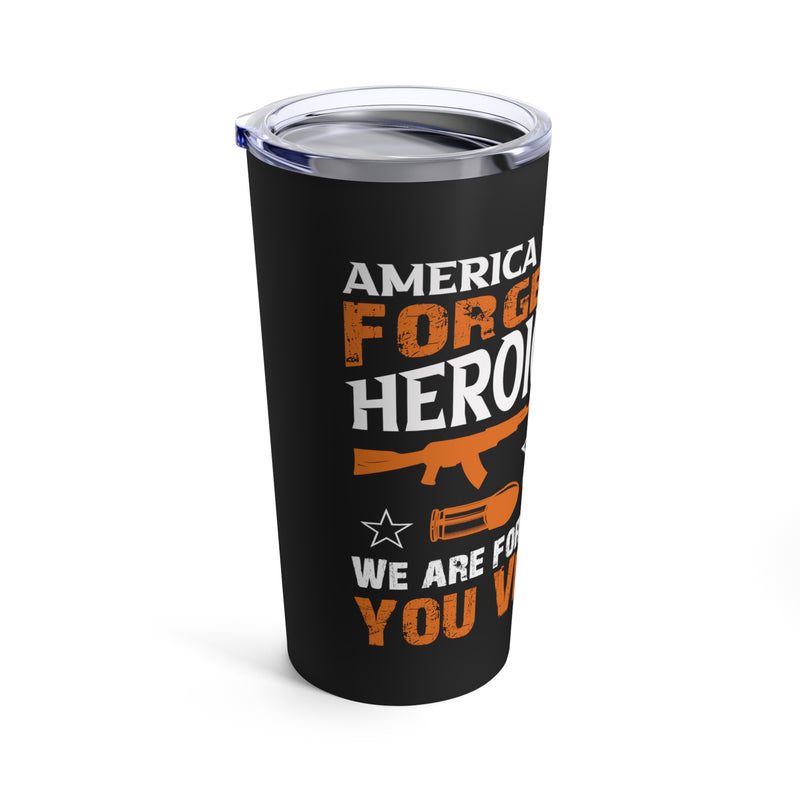 America Will Never Forget 20oz Military Design Tumbler - Black Background