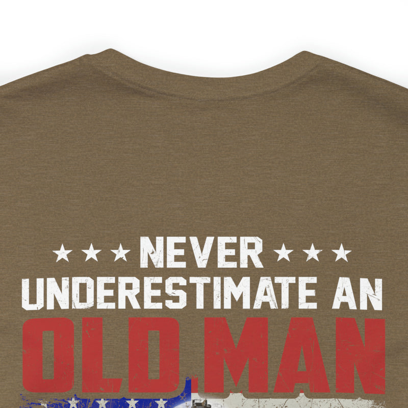 Never Underestimate an Old Man: U.S. Veteran Military T-Shirt with Powerful Message