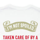 Not Spoiled, Just Well Taken Care Of: Military Design T-Shirt from a Freaking Awesome Veteran