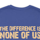 No Almosts: Military Design T-Shirt - The Difference is, None of Us Almost Joined