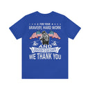 Gratitude Unleashed: Military Design T-Shirt - For Your Bravery, Hard Work, and Dedication, We Thank You