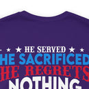 Unwavering Support: Military Design T-Shirt - 'He Served, He Sacrificed, He Regrets Nothing - He is My Hero' - Proud Veteran's Wife