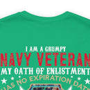 Bold and Unapologetic: Military Design T-Shirt - 'I Am a Grumpy Navy Veteran - My Oath of Enlistment Has No Expiration Date - Proudly Sarcasm-Driven