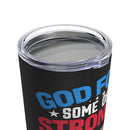 Resilient 20oz Military Design Tumbler: 'God Found Some of the Strongest Women and Made Them Veterans' Black Background