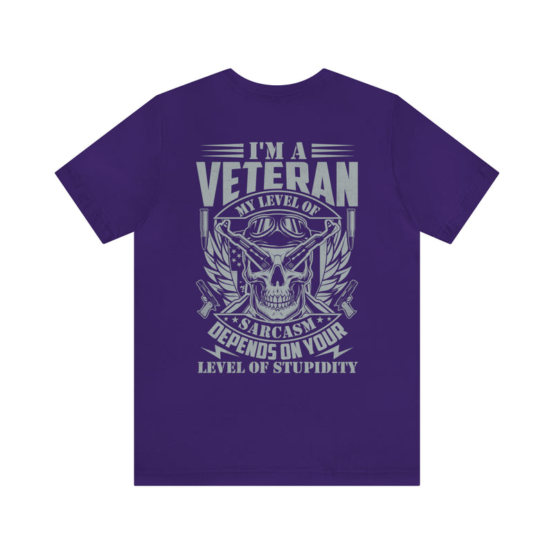 Sarcastic Veteran: Military Design T-Shirt - Sarcasm Level Adjusted to Your Stupidity