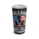 Freedom Isn't Free: 20oz Black Military Design Tumbler - Paid for by Veterans