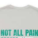 NOT ALL PAIN IN PHYSICAL: PTSD Design T-Shirt for Awareness