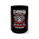 DON'T UNDERESTIMATE A VETERAN I KNOW MORE THAN I SAY THINK MORE THAN I SPEAK AND NOTICE MORE THAN YOU REALIZE