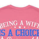 Empowering and Proud: Military Design T-Shirt - 'Being a Wife is a Choice, Being a Veteran's Wife is a Privilege
