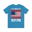Defending Freedom: Military Design T-Shirt - 'I Am a Veteran - I Served So You Could Take a Knee