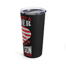 Proud Army Dad 20oz Military Design Tumbler: Black Background with 'He is not just a soldier, he is my son