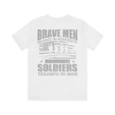 Brave Men Rejoice in Adversity: Soldiers Triumph in War Military Design T-Shirt