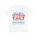 Honey: The Most Important Call - Military Design T-Shirt for Veterans