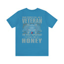 Veteran Pride: Military Design T-Shirt - Honey, the Most Important Call