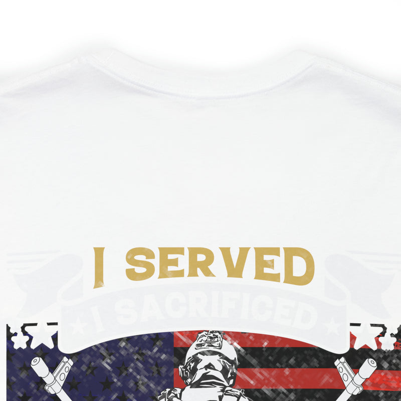 U.S. Veteran Pride Military Design T-Shirt - 'I Served, I Sacrificed, I Regret Nothing'