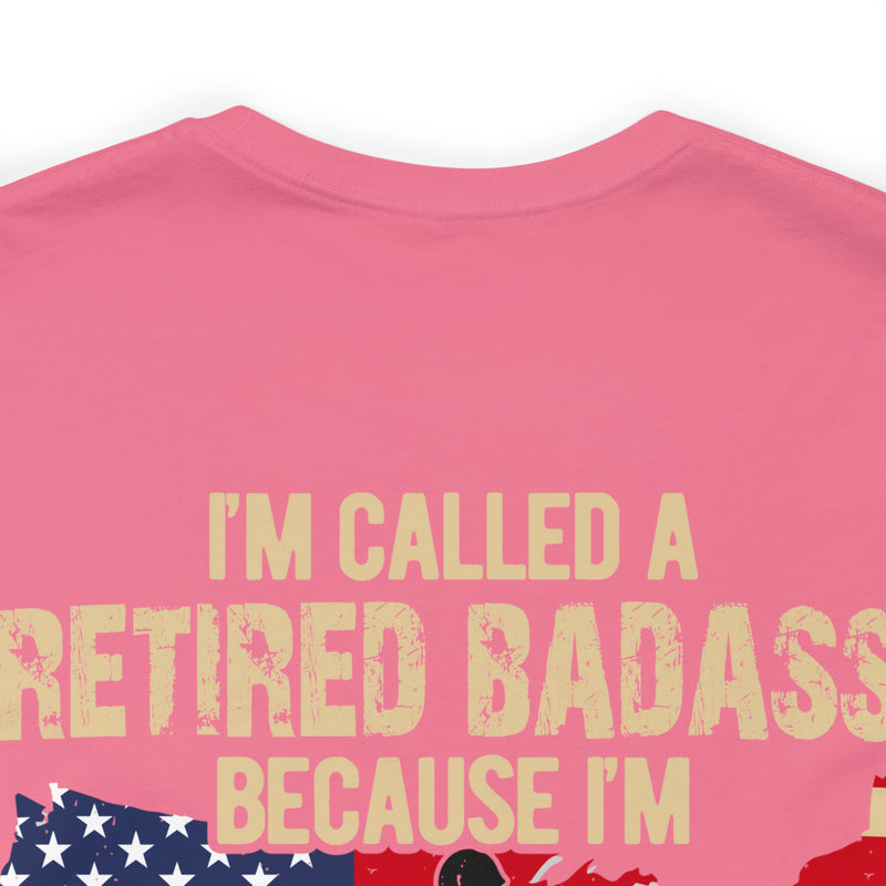 Retired Badass: Too Cool for Labels - Military Design T-Shirt Celebrating Unconventional Veterans