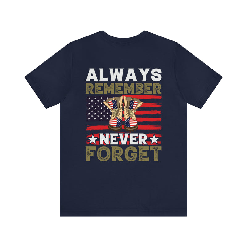 Eternal Remembrance: Military Design T-Shirt - Always Remember, Never Forget