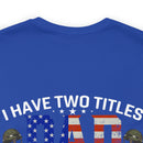 Military-Inspired 'I Have Two Titles - Dad and Papa and I Rock Them Both' Graphic Print T-Shirt