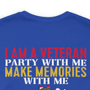 Men's & Women's 'I Am A Veteran: Party with Me, Make Memories, But Don't Mistake Kindness for Weakness' Military Themed T-Shirt